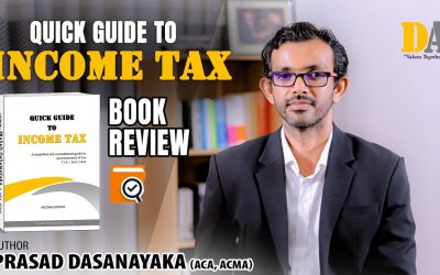 Quick Guide To INCOME TAX – Prasad Dasanayaka (ACA, ACMA)